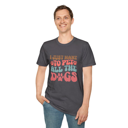 I Just Want To Pet All The Dogs T-shirt