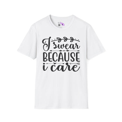 I Swear Because I Care Adult T-shirt
