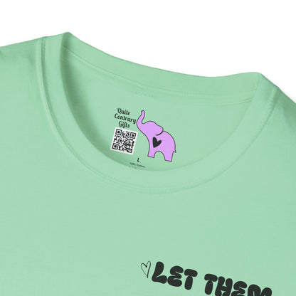 Let Them Misunderstand You Judge You Gossip About You... Adult T-shirt