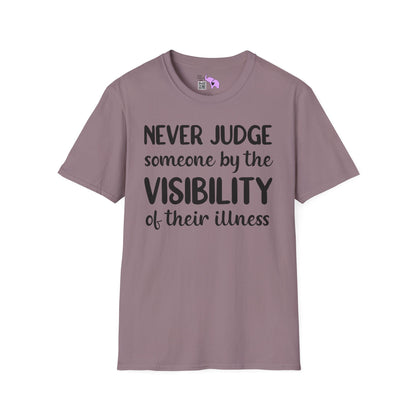 Never Judge Someone By The Visibility Of Their Illness Adult T-shirt