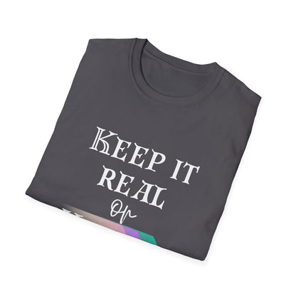 Keep It Real or Keep It Moving Adult T-shirt