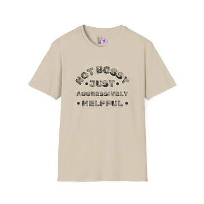 Not Bossy Just Aggressively Helpful T-shirt