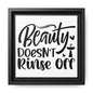 Beauty Doesn't Rinse Off Canvas Bathroom Art