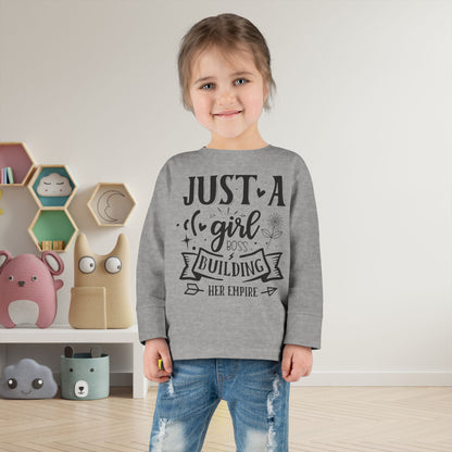 Just A Girl Boss Building Her Empire Toddler Long Sleeve Tee