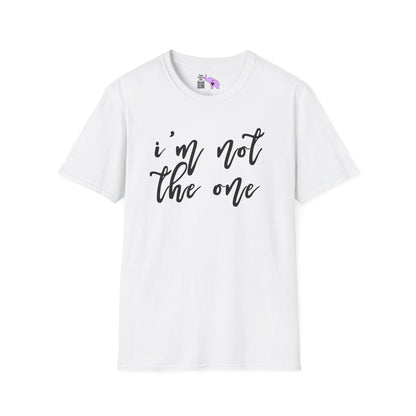I'm Not The One Adult T-shirt