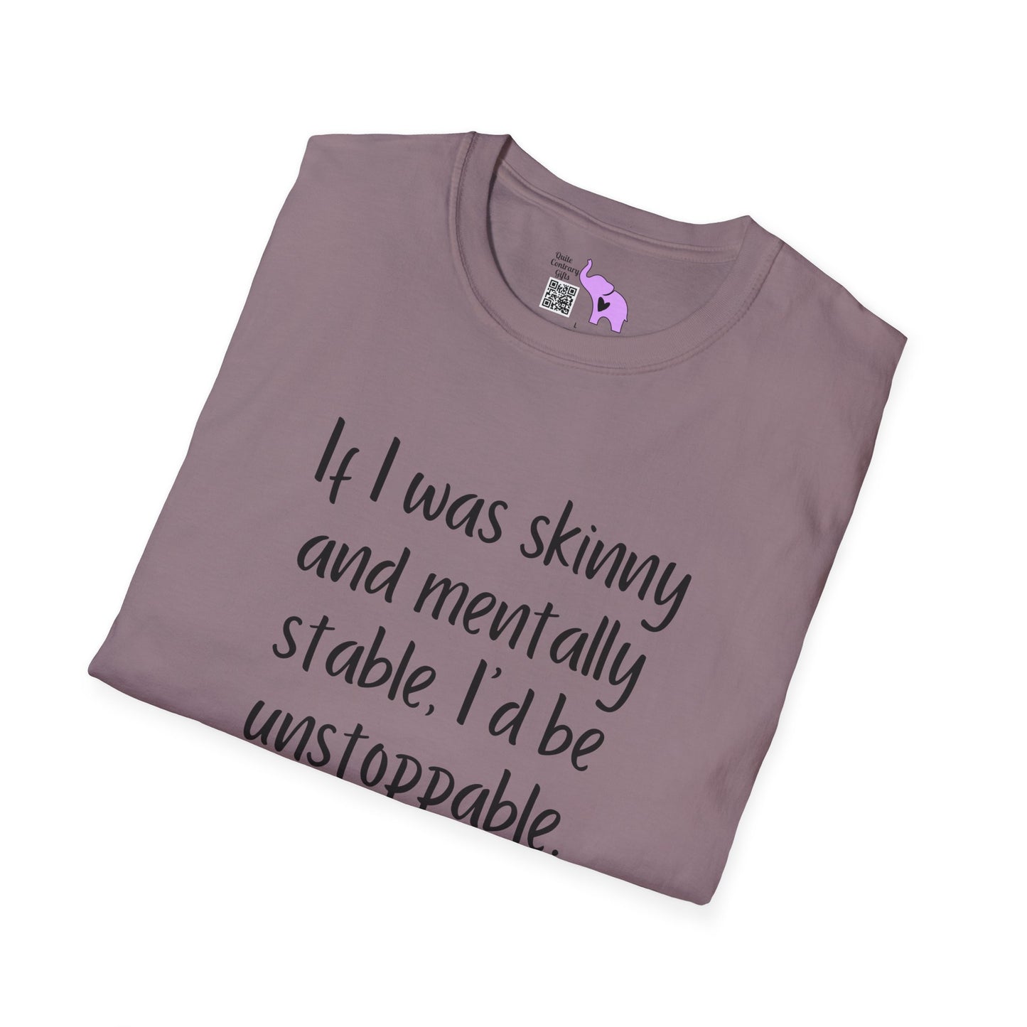 If I Was Skinny and Mentally Stable... Adult T-shirt