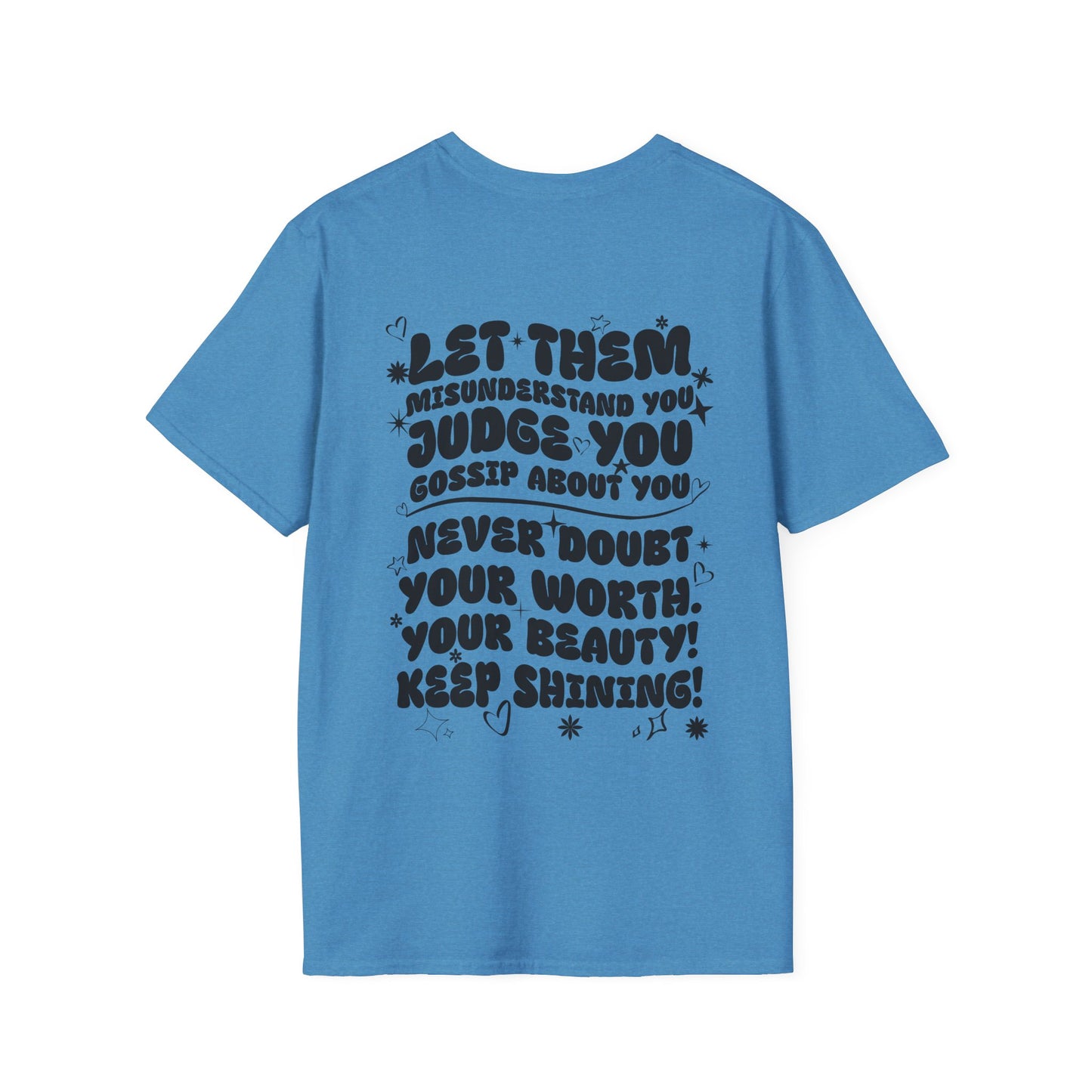 Let Them Misunderstand You Judge You Gossip About You... Adult T-shirt