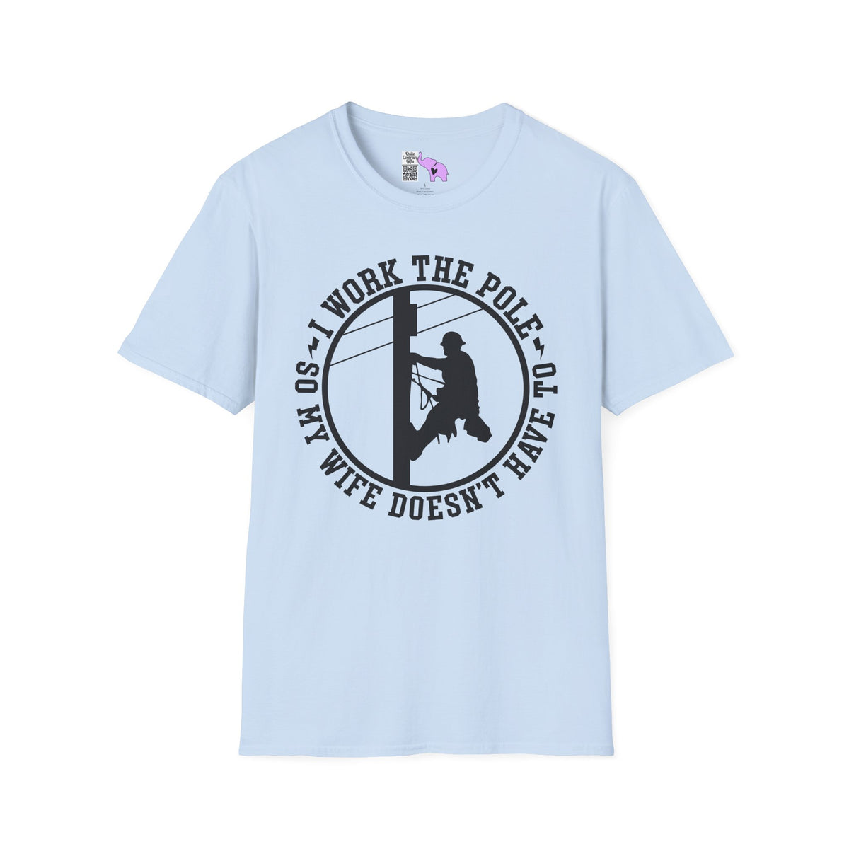 I Work The Pole So My Wife Doesn't Have To Adult T-shirt