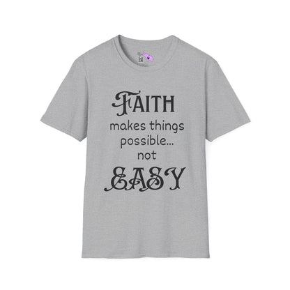 Faith Makes Things Possible... Not Easy Adult T-shirt