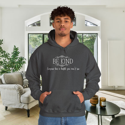 Be Kind Everyone Has A Battle You Can't See Heavy Blend™ Hooded Sweatshirt
