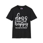 Dogs Make Me Happy You Not So Much Adult T-shirt
