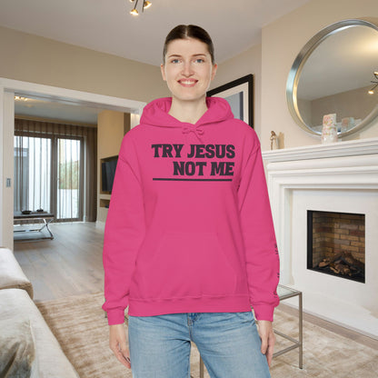 ""Try Jesus Not Me 1 Corinthians 15:10 Heavy Blend™ Hooded Sweatshirt