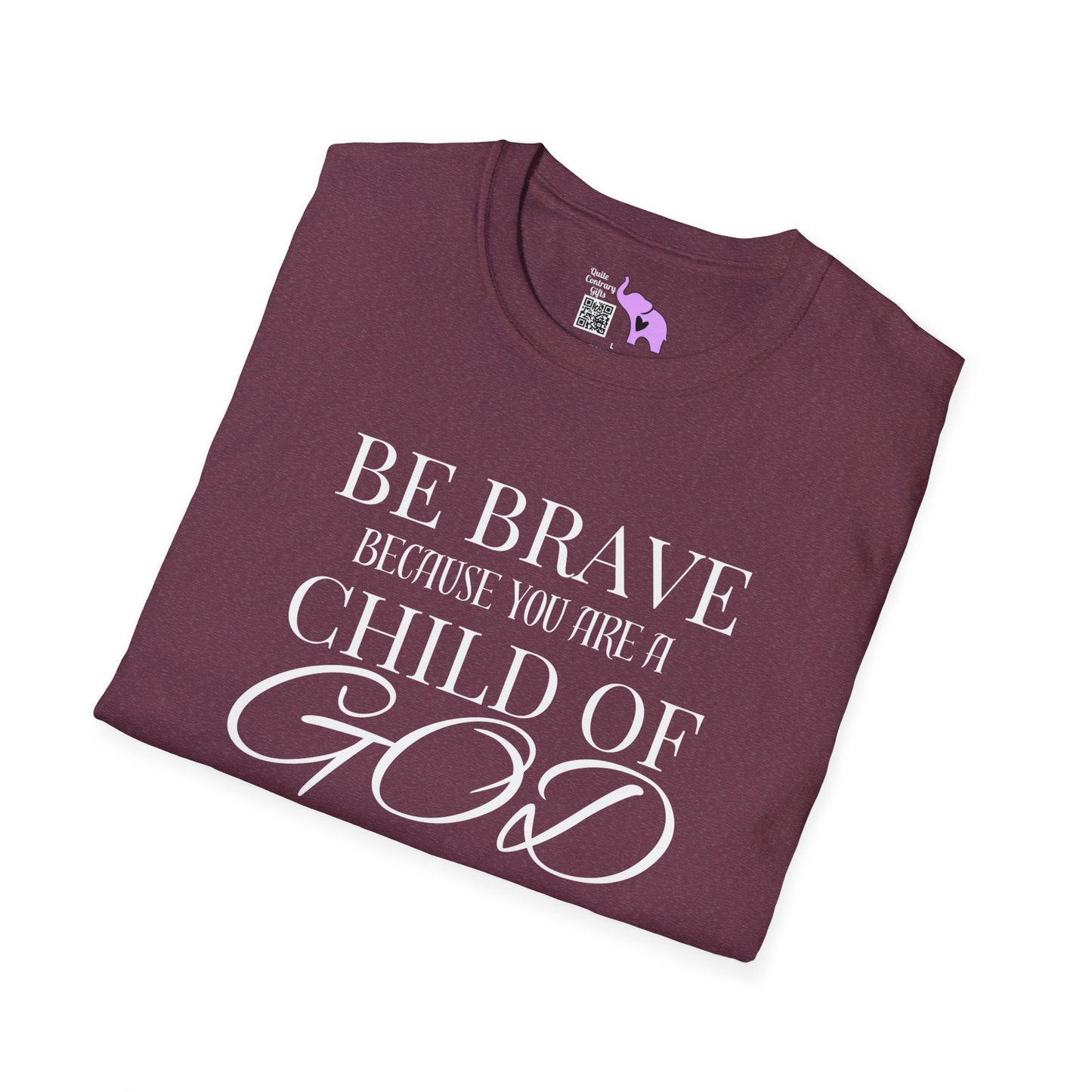 Be Brave Because You Are A Child of God T-shirt