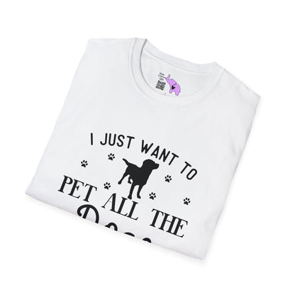 I Just Want To Pet All The Dogs T-shirt