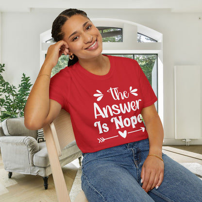 The Answer is Nope Adult T-shirt