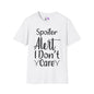 Spoiler Alert I Don't Care Adult T-shirt