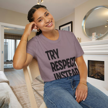 Try Respect Instead Adult T-shirt