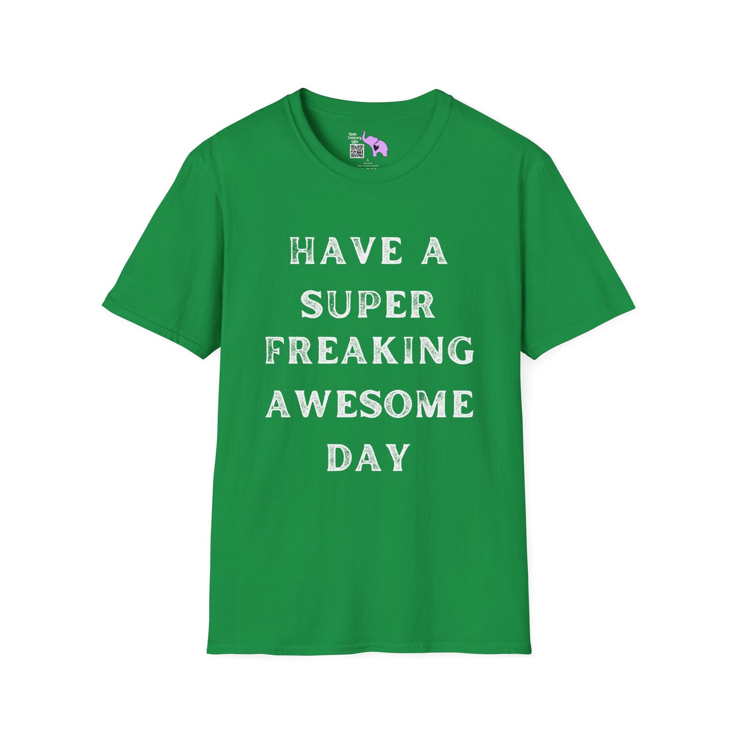 Have A Super Freaking Awesome Day T-shirt