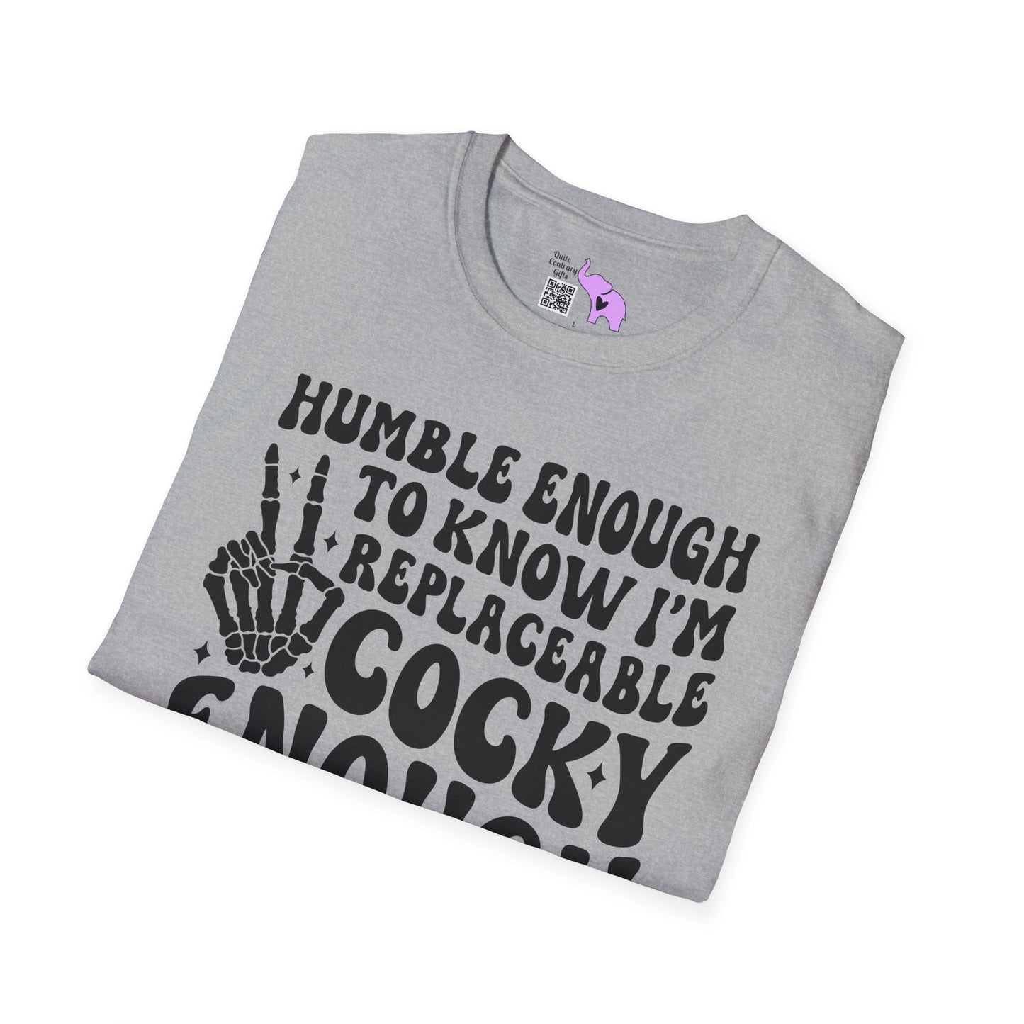 Humble Enough To Know I'm Replaceable... Adult T-shirt
