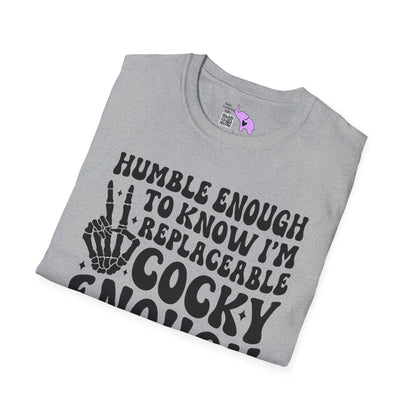 Humble Enough To Know I'm Replaceable... Adult T-shirt