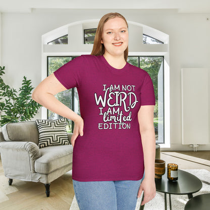 I Am Not Weird I Am Limited Edition Adult T-shirt