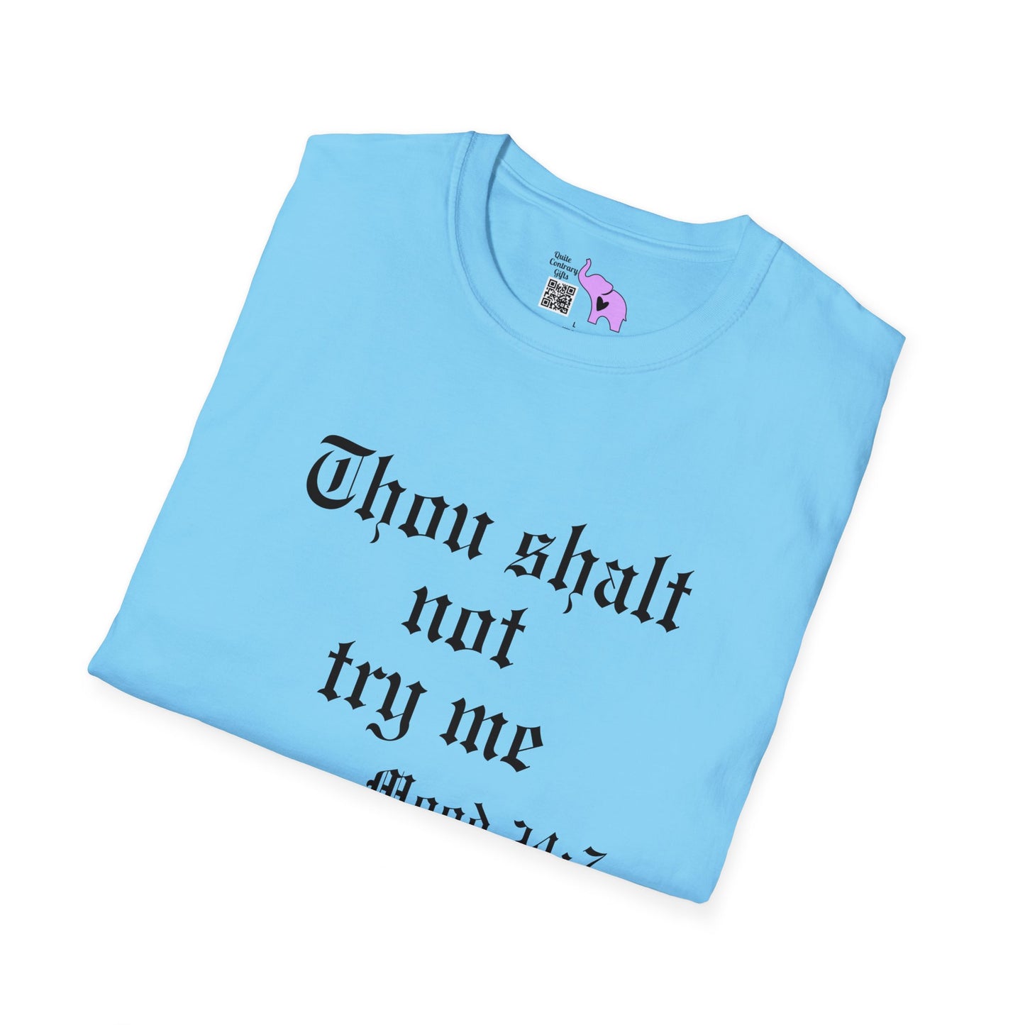 Thou Shalt Not Try Me Mood 24:7 T-shirt