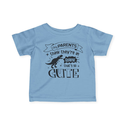 My Parents Think They're In Charge That's So Cute Infant Soft T-Shirt