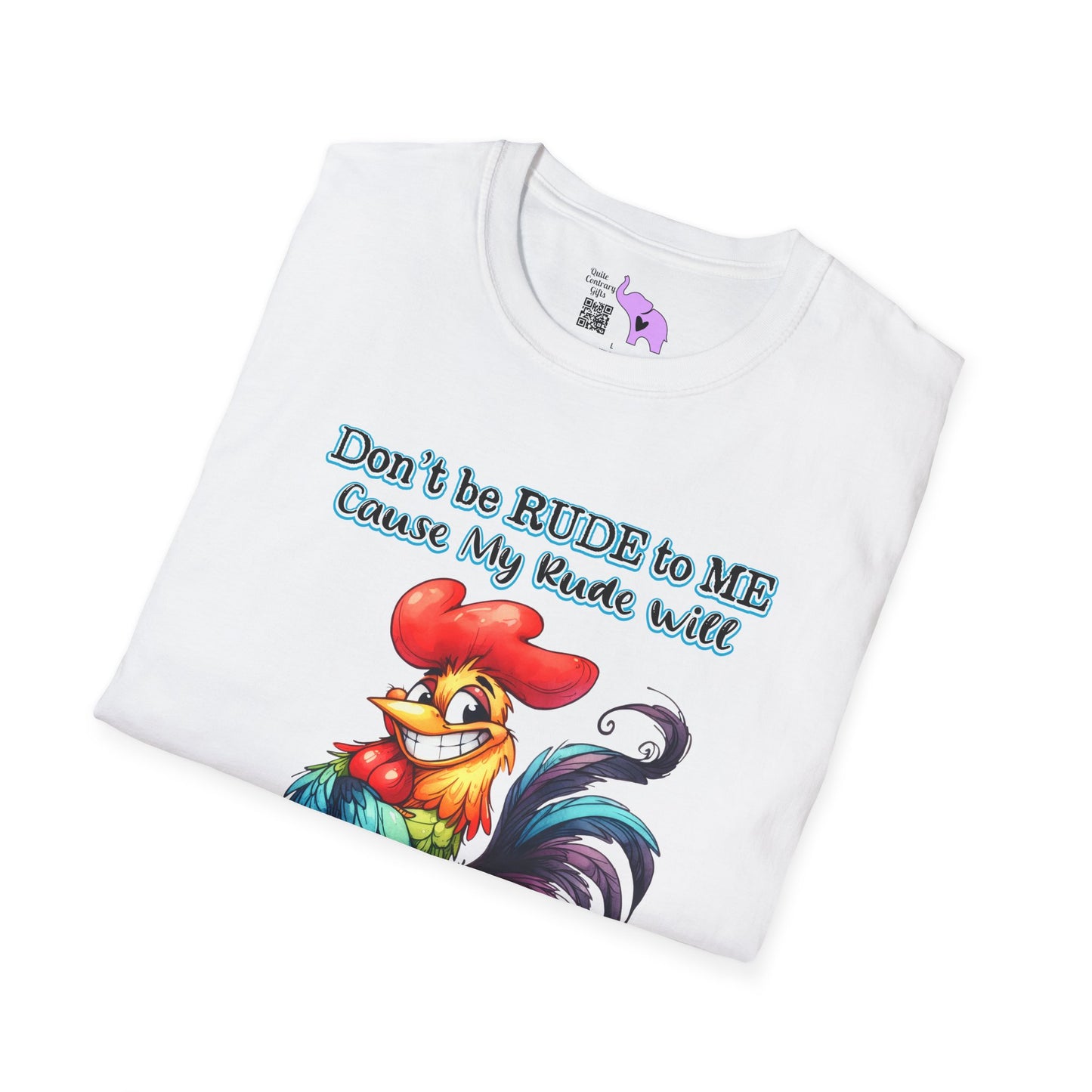 Don't Be Rude To Me... (Rooster) Adult T-shirt
