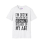I'm Often Mistaken For An Adult Because Of My Age Adult T-shirt