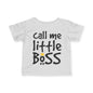 ""Call Me Little Boss Infant T-Shirt