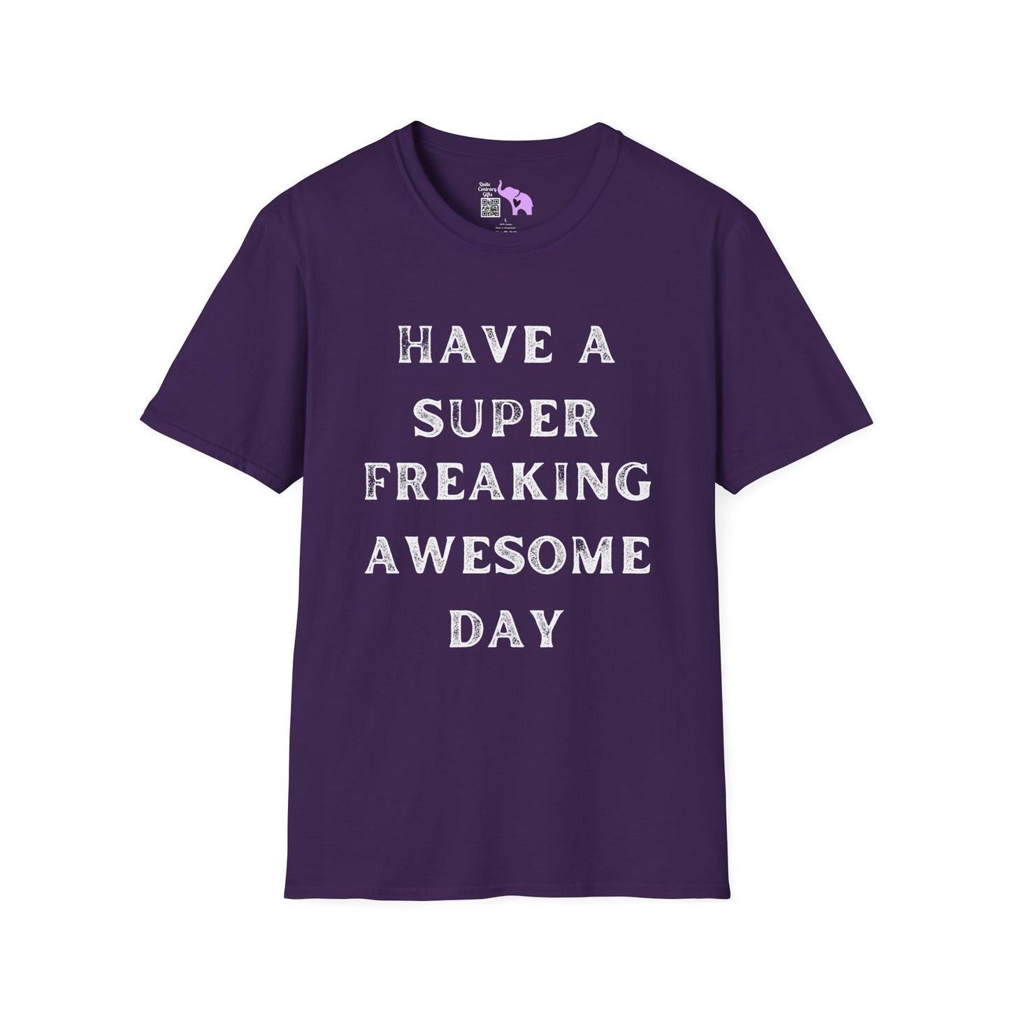 Have A Super Freaking Awesome Day Adult T-shirt