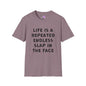 Life Is A Repeated Endless Slap In the Face Adult T-shirt