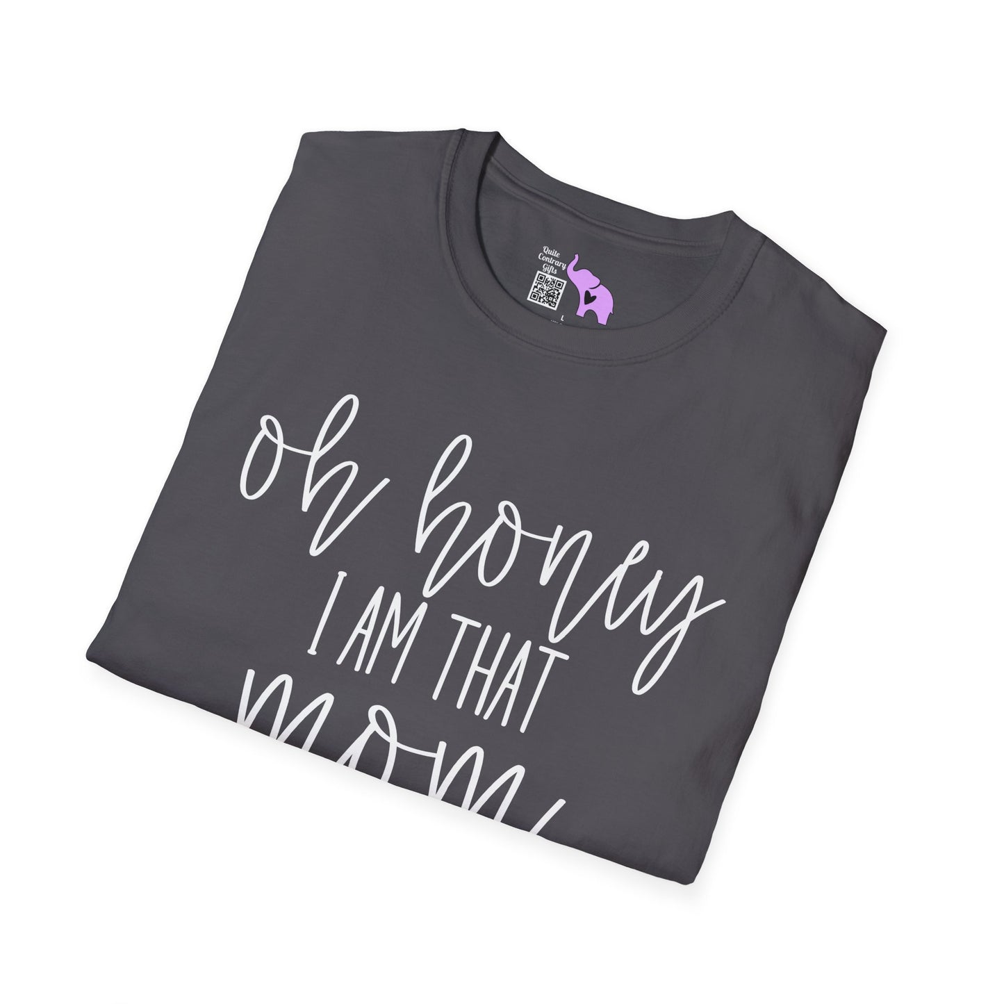 Oh Honey I Am That Mom Adult T-shirt