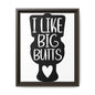 I Like Big Butts Framed Canvas Bathroom Art