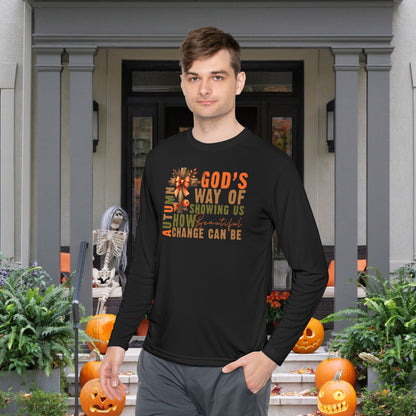 Autumn is Gods Way of Showing Us How Beautiful Change Can Be Adult Long Sleeve Tee