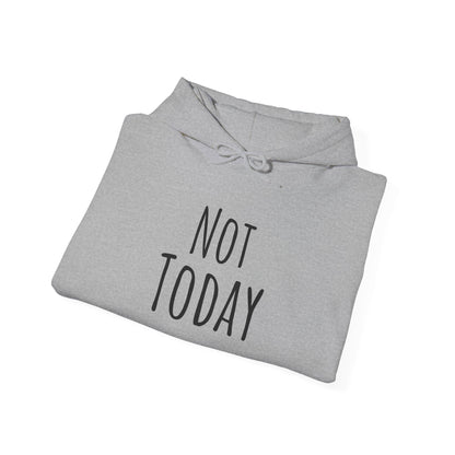Not Today Heavy Blend™ Hooded Sweatshirt