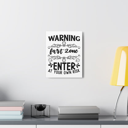 Warning Fart Zone Enter At Your Own Risk Canvas Vertical Wraps w/o Frame