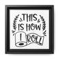 This Is How I Roll Framed Canvas Bathroom Art
