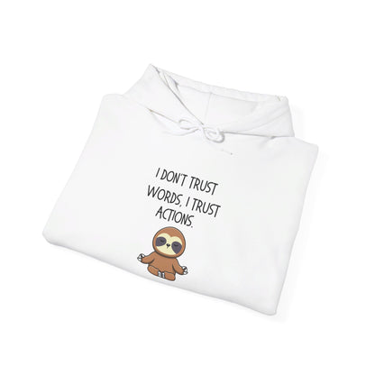 I Don't Trust Words I Trust Actions Sloth Heavy Blend™ Hooded Sweatshirt