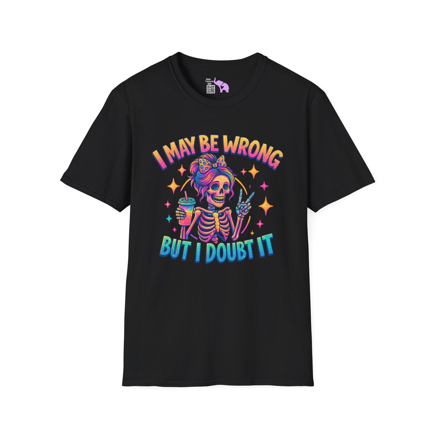 I May Be Wrong But I Doubt It Adult T-shirt