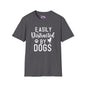 Easily Distracted By Dogs Adult T-shirt