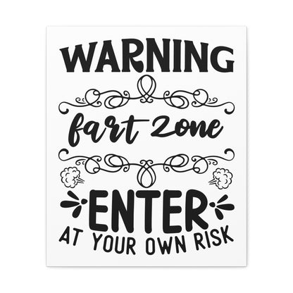 Warning Fart Zone Enter At Your Own Risk Canvas Vertical Wraps w/o Frame