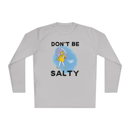 Don't Be Salty Unisex Lightweight Long Sleeve Tee