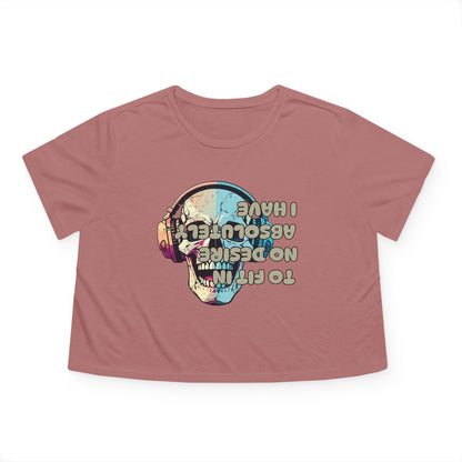 I Have Absolutely No Desire To Fit In Women's Flowy Cropped Tee