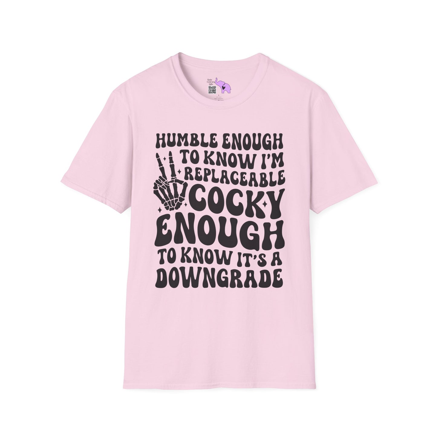 Humble Enough To Know I'm Replaceable... Adult T-shirt