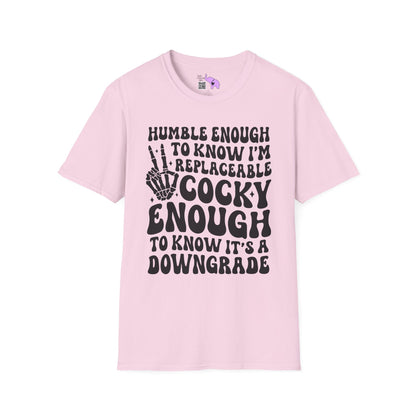 Humble Enough To Know I'm Replaceable... Adult T-shirt