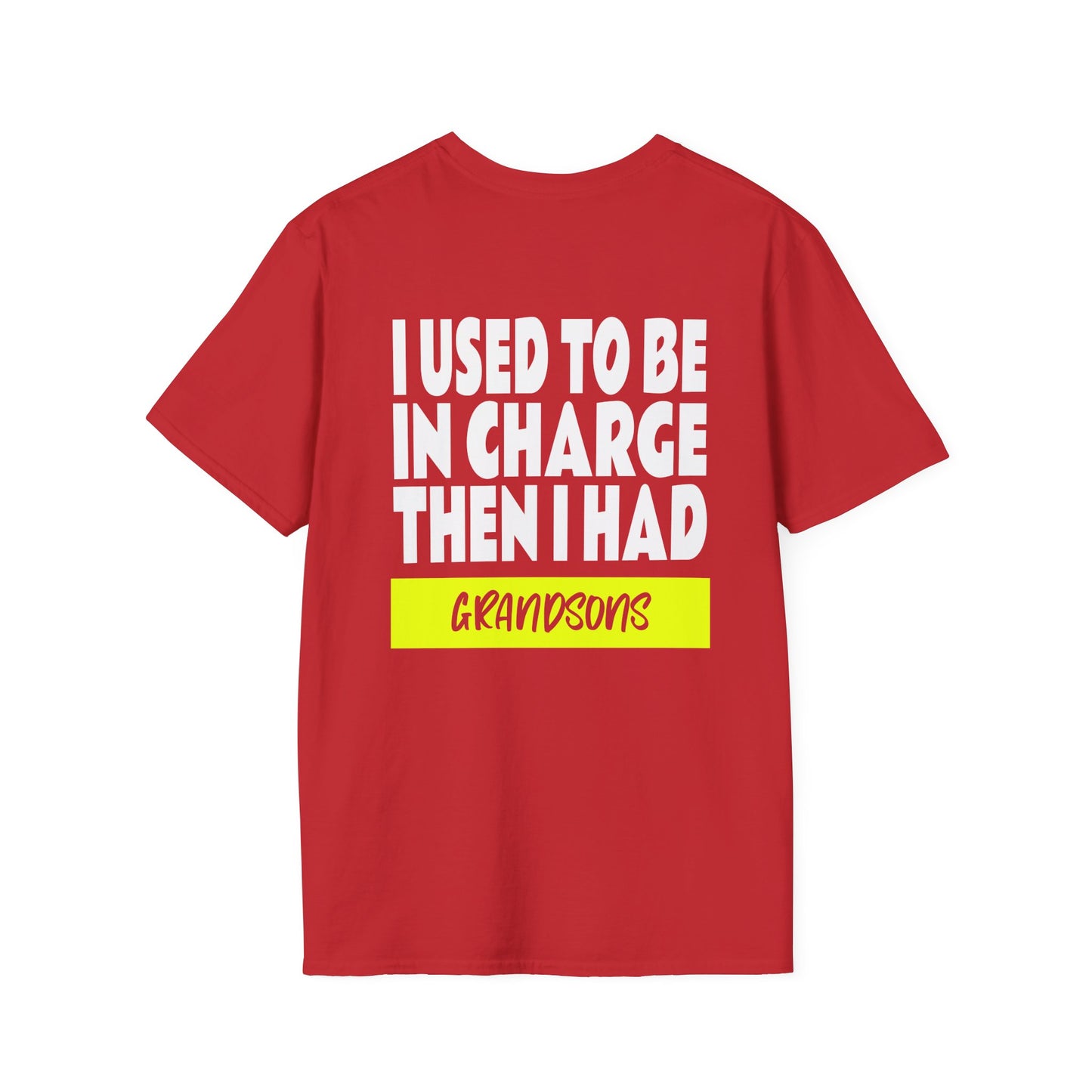 I Used To Be In Charge Then I Had Grandsons Adult T-shirt