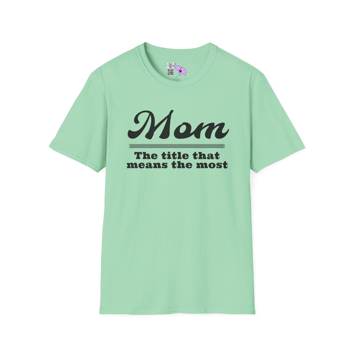 Mom The Title That Means The Most Adult T-shirt
