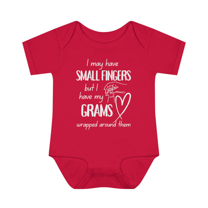 I May Have Small Fingers But I Have My GRAMS Wrapped around them Infant Baby Rib Bodysuit