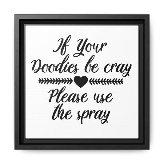 If Your Doodies Be Cray Please Use The Spray Canvas Bathroom Art